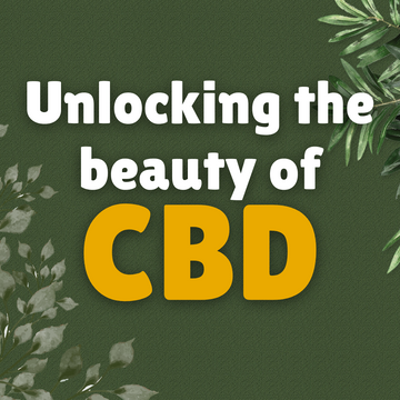 Unlocking the Beauty of CBD: